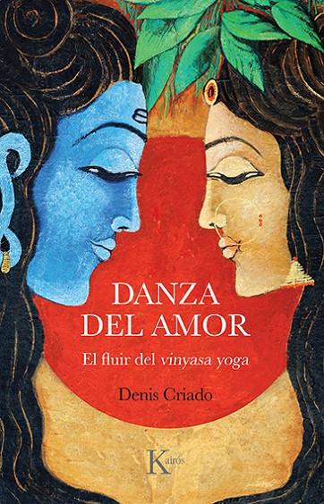 DANZA DEL AMOR : EL FLUIR DEL VINYASA YOGA | 9788499889801 | CRIADO, DENIS