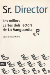 SR. DIRECTOR : MILLORS CARTES DELS LECTORS DE LA VANGUAR | 9788496201132 | NAFRIA, ISMAEL