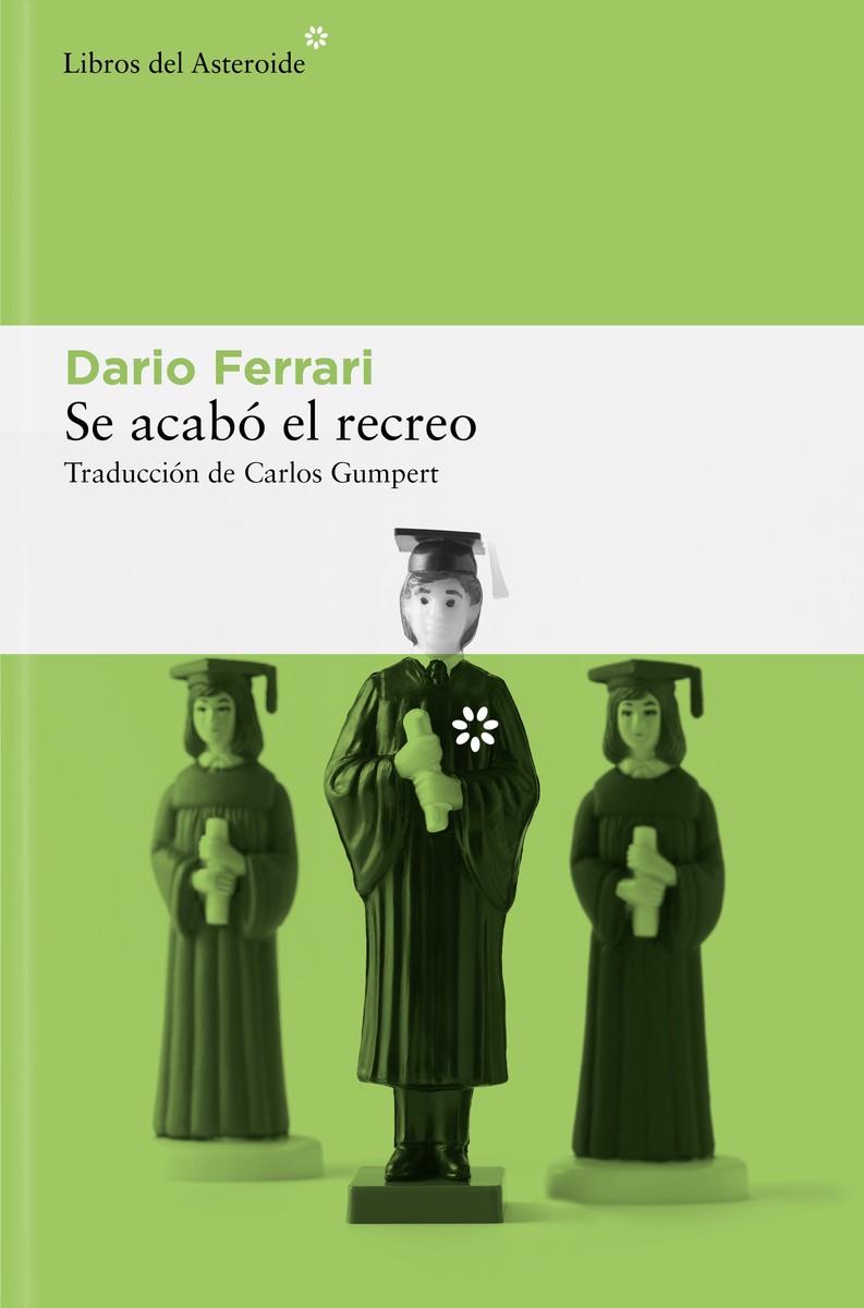 SE ACABÓ EL RECREO | 9788410178441 | FERRARI, DARIO
