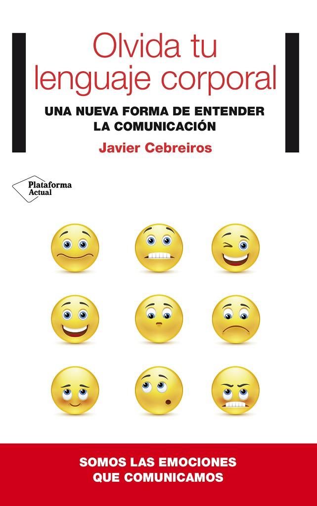 OLVIDA TU LENGUAJE CORPORAL | 9788416256341 | CEBREIROS FERNANDEZ, JAVIER