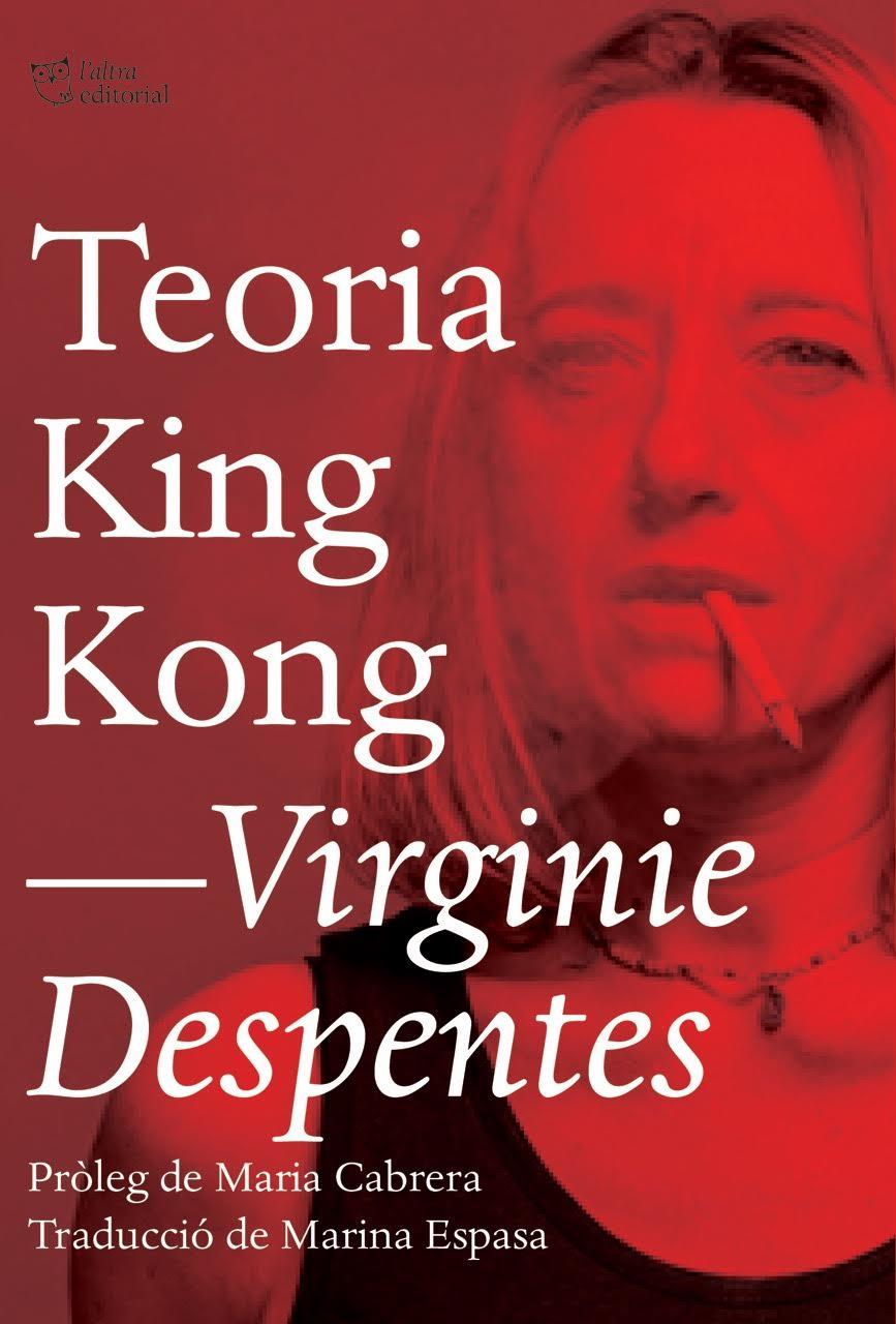TEORIA KING KONG (CATALA) | 9788494782916 | DESPENTES, VIRGINIE
