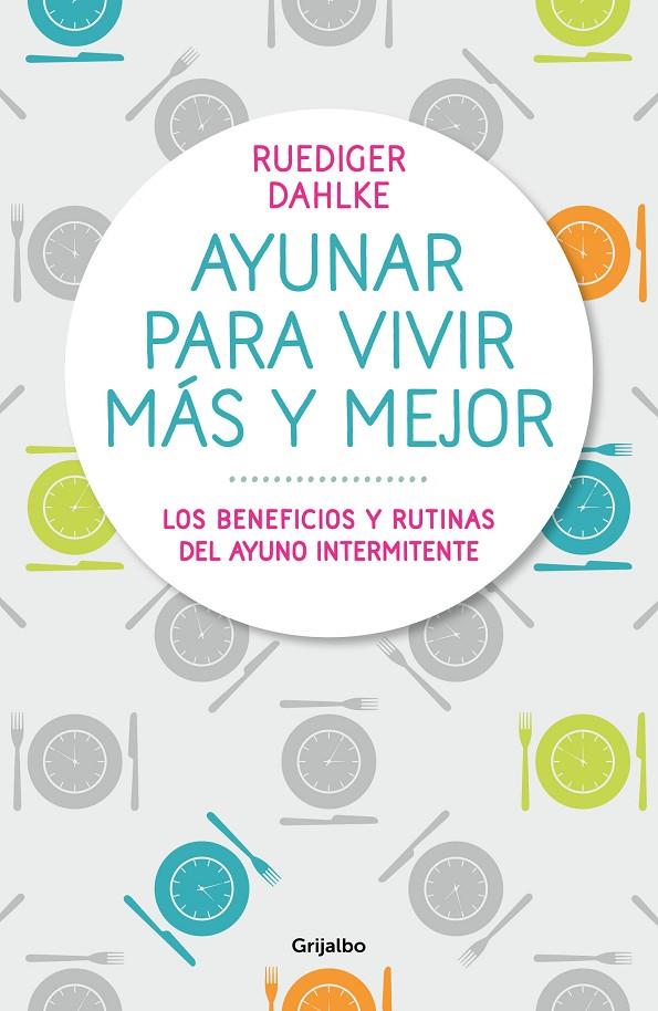 AYUNAR PARA VIVIR MAS Y MEJOR | 9788417338442 | DAHLKE, RUEDIGER