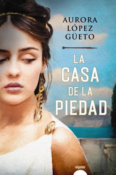 CASA DE LA PIEDAD, LA | 9788491895756 | LÓPEZ GÜETO, AURORA