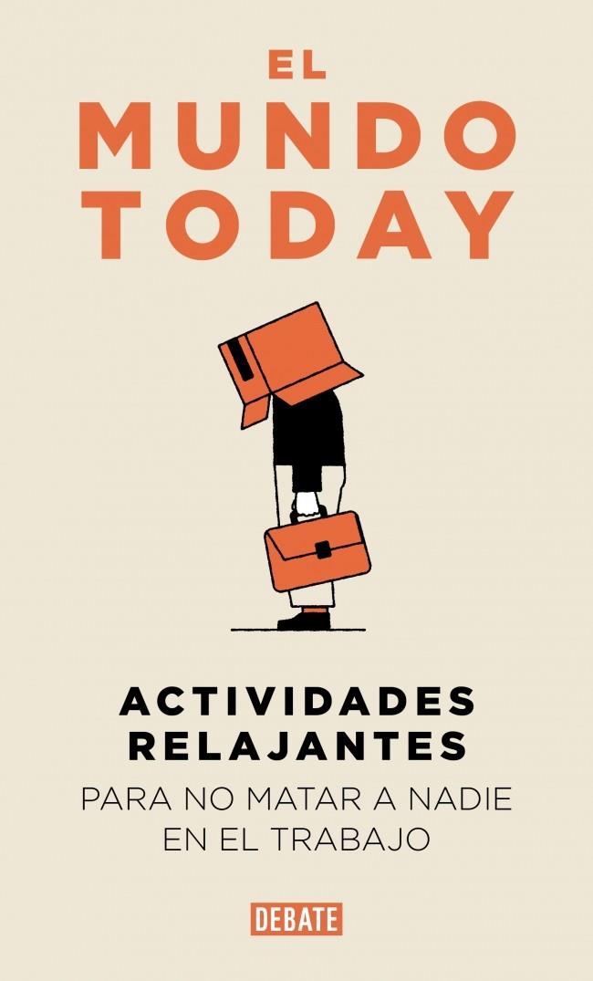 ACTIVIDADES RELAJANTES PARA NO MATAR A NADIE EN EL TRABAJO | 9791387904654 | MUNDO TODAY