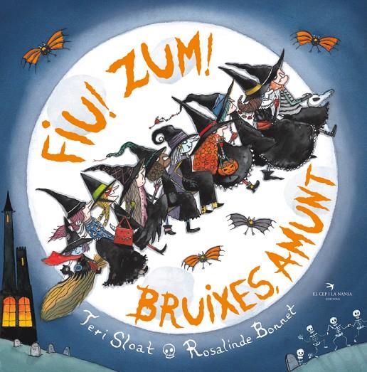 FIU! ZUM! BRUIXES, AMUNT | 9788419747181 | SLOAT, TERI ; BONNET, ROSALINDE