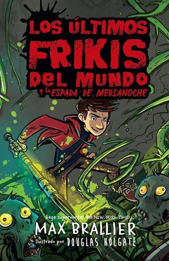 ULTIMOS FRIKIS DEL MUNDO Y LA ESPADA DE MEDIANOCHE | 9788418002755 | BRAILLER, MAX