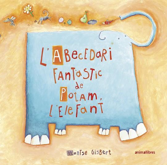 ABECEDARI FANTASTIC DE POTAM L'ELEFANT, L' | 9788417599911 | GISBERT, MONTSE