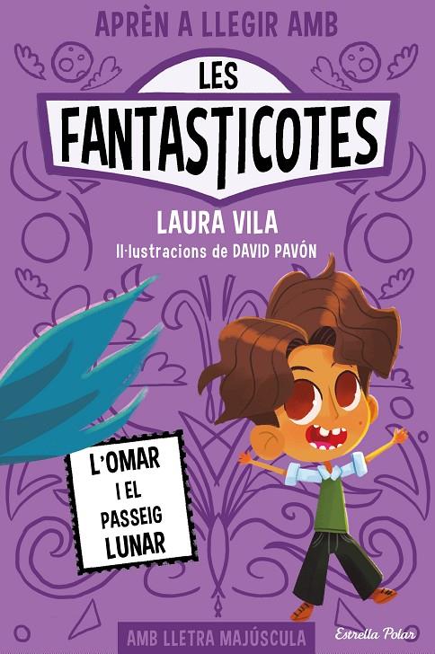 APRÈN A LLEGIR AMB LES FANTASTICOTES 3 : L'OMAR I EL PASSEIG LUNAR | 9788413894898 | VILA, LAURA