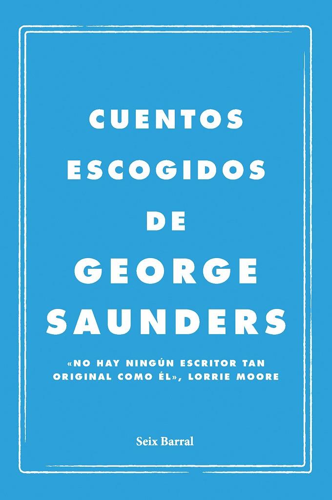 CUENTOS ESCOGIDOS | 9788432249143 | SAUNDERS, GEORGE
