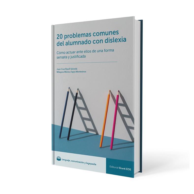 20 PROBLEMAS COMUNES DEL ALUMNADO CON DISLEXIA :  CÓMO ACTUAR ANTE ELLOS DE UNA FO | 9788497279321 | RIPOLL SALCEDA, JUAN CRUZ ; TAPIA MONTESINOS, MILAGROS MÓNICA
