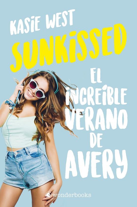 SUNKISSED : EL INCREÍBLE VERANO DE AVERY | 9788418509285 | WEST, KASIE