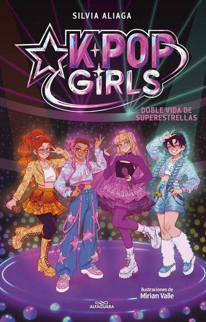 KPOP GIRLS 1 : DOBLE VIDA DE SUPERESTRELLAS | 9791387949877 | ALIAGA, SILVIA