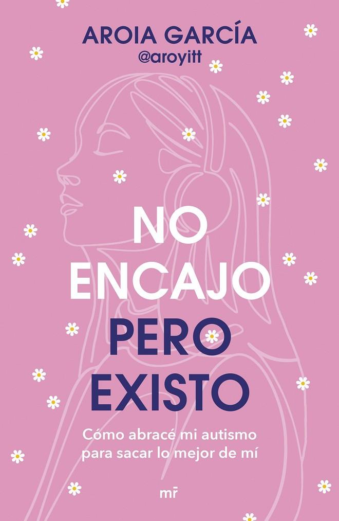 NO ENCAJO, PERO EXISTO | 9788427055322 | GARCÍA @AROYITT, AROIA