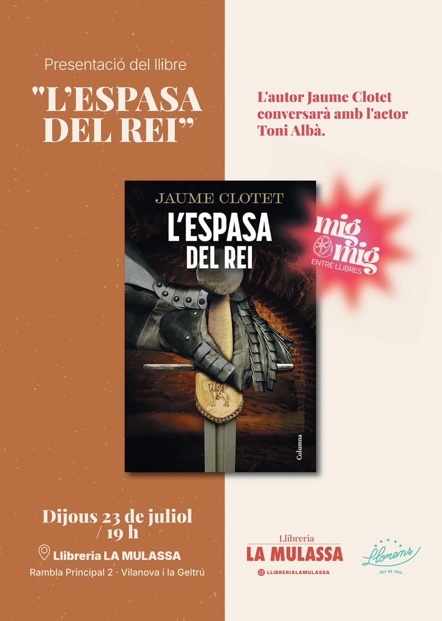 MIG MIG ENTRE LLIBRES: PRESENTACIÓ "L'ESPASA DEL REI" DE JAUME CLOTET - 