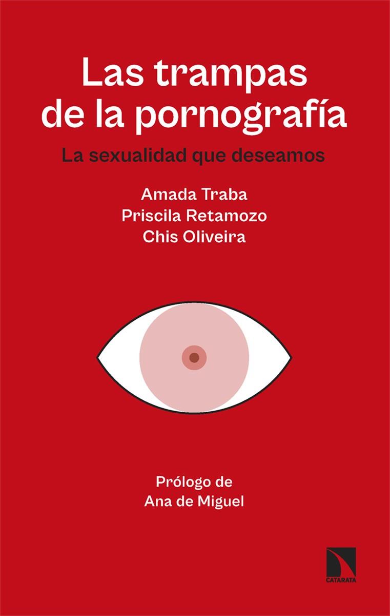 TRAMPAS DE LA PORNOGRAFÍA, LAS | 9788410674066 | OLIVEIRA, CHIS ; TRABA, AMADA ; RETAMOZO, PRISCILA