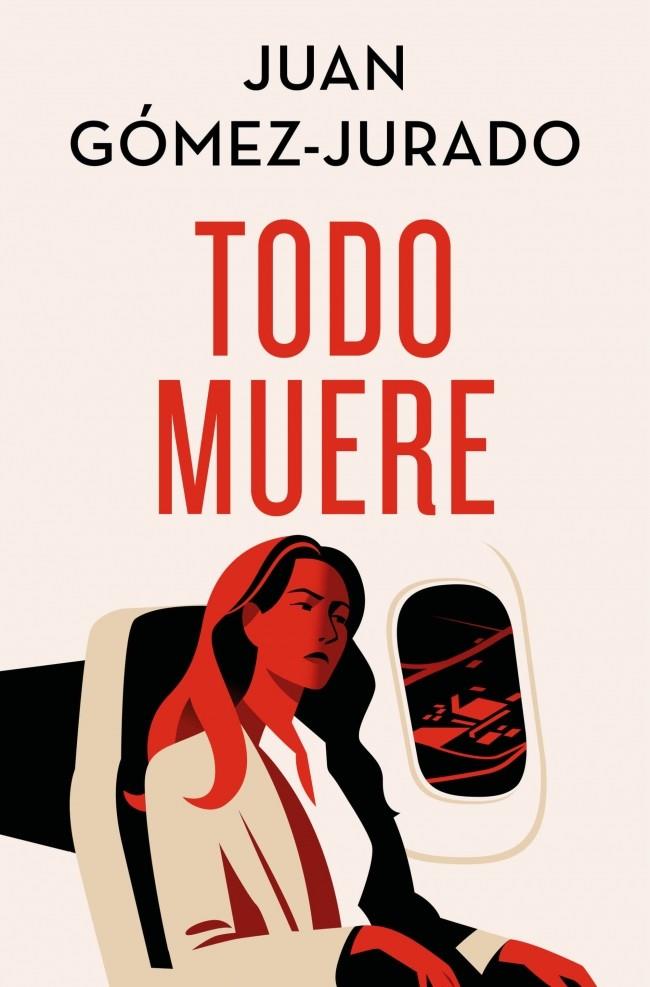 TODO MUERE (EDICIÓN ESPECIAL LIMITADA) | 9788466682435 | GÓMEZ-JURADO, JUAN