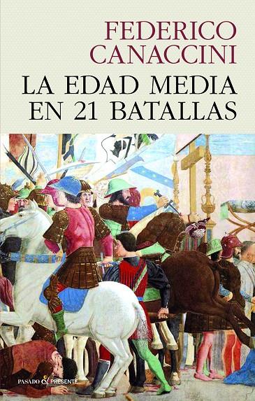 EDAD MEDIA EN 21 BATALLAS, LA | 9788412595437 | CANACCINI, FEDERICO