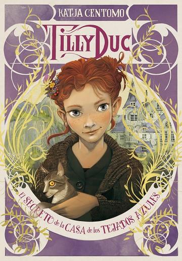 TILLY DUC : EL SECRETO DE LA CASA DE LOS TEJADOS AZULES | 9788424660871 | CENTOMO, KATJA