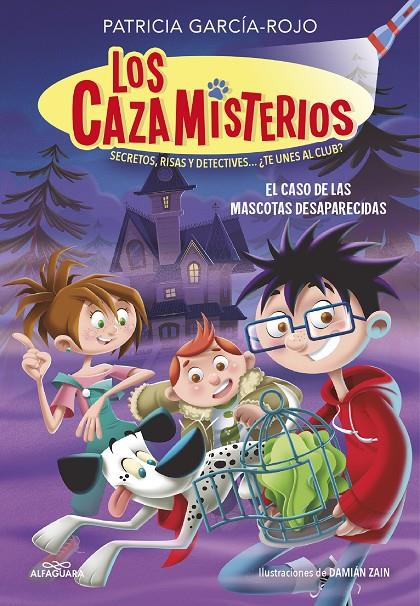 CAZAMISTERIOS 1 : EL CASO DE LAS MASCOTAS DESAPARECIDAS | 9788420459547 | GARCÍA-ROJO, PATRICIA
