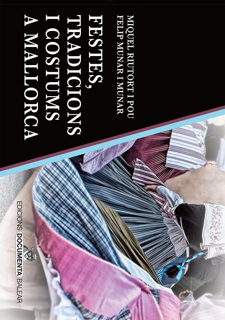 FESTES, TRADICIONS I COSTUMS A MALLORCA | 9788418441783 | RIUTORT I POU, MIQUEL ; MUNAR I MUNAR, FELIP