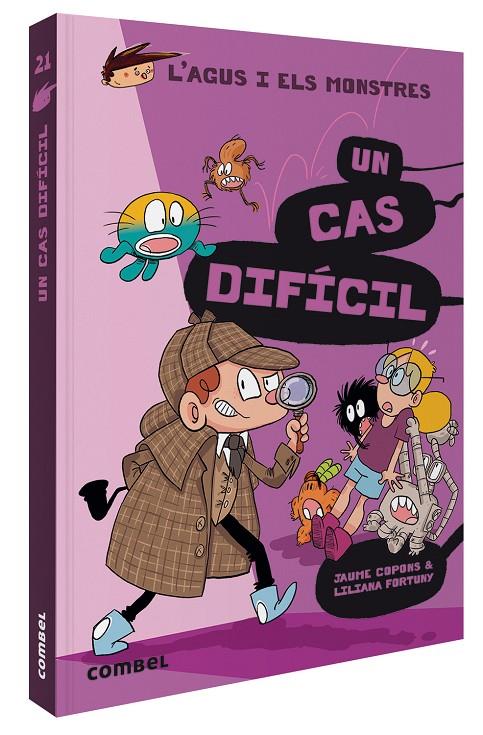 AGUS I ELS MONSTRES 21 : UN CAS DIFÍCIL | 9788491018292 | COPONS, JAUME ; FORTUNY, LILIANA