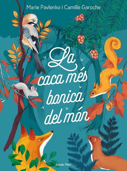 CACA MÉS BONICA DEL MÓN, LA | 9788418444401 | PAVLENKO, MARIE ; GAROCHE, CAMILLE