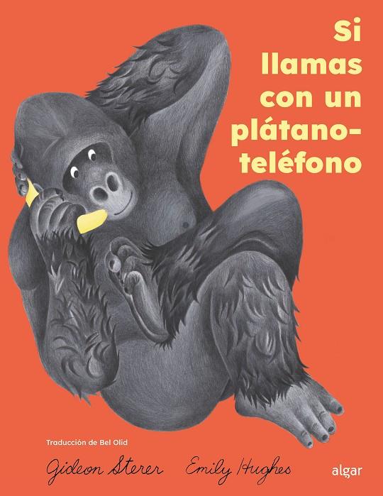 SI LLAMAS CON UN PLÁTANO-TELÉFONO | 9788491429470 | STERER, GIDEON ; HUGHES, EMILY