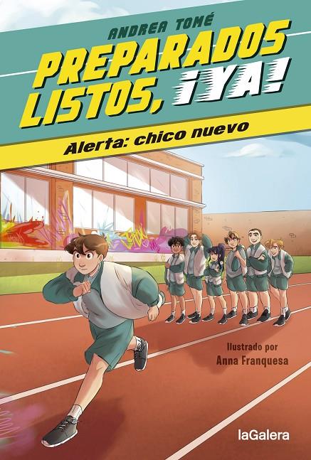 PREPARADOS, LISTOS, ¡YA! 1 :  ALERTA: CHICO NUEVO | 9788424673987 | TOMÉ YÁÑEZ, ANDREA ; FRANQUESA PÉREZ, ANNA