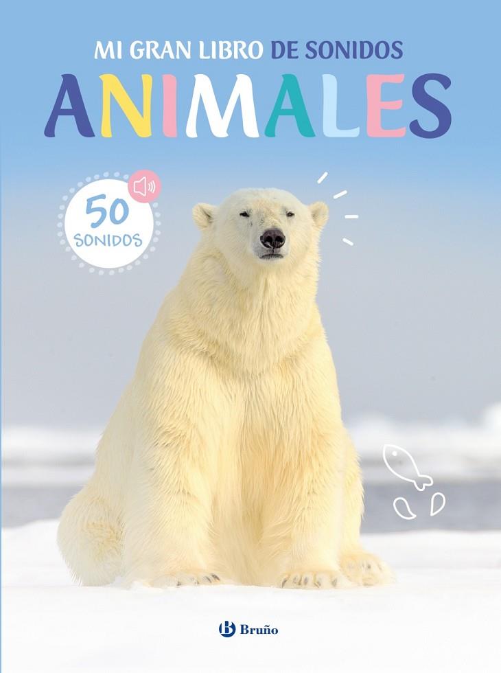 MI GRAN LIBRO DE SONIDOS : ANIMALES | 9788469643099