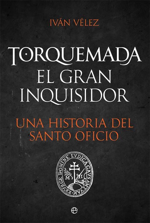 TORQUEMADA EL GRAN INQUISIDOR | 9788491648925 | VELEZ, IVAN