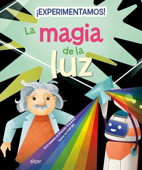 EXPERIMENTAMOS! LA MAGIA DE LA LUZ | 9788491426448 | FOSFORO ; TRIONFETTI, ROSSELLA 