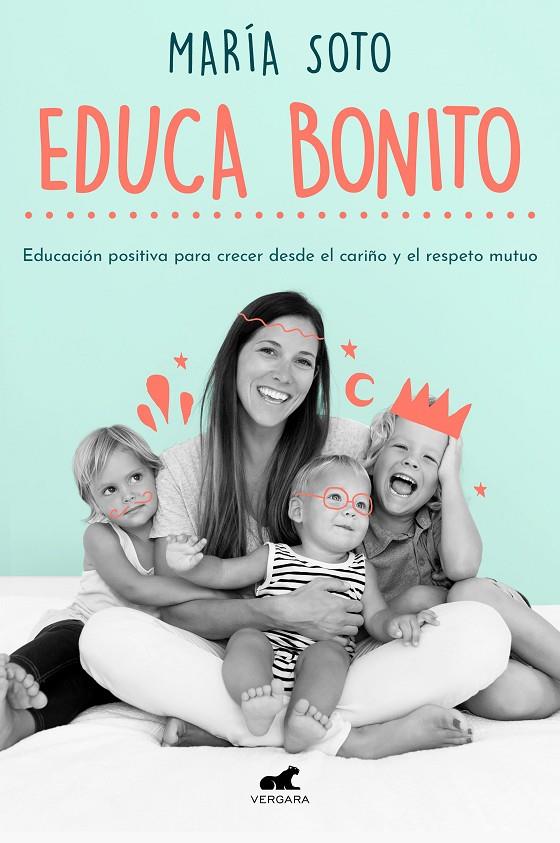 EDUCA BONITO | 9788417664923 | SOTO, MARIA
