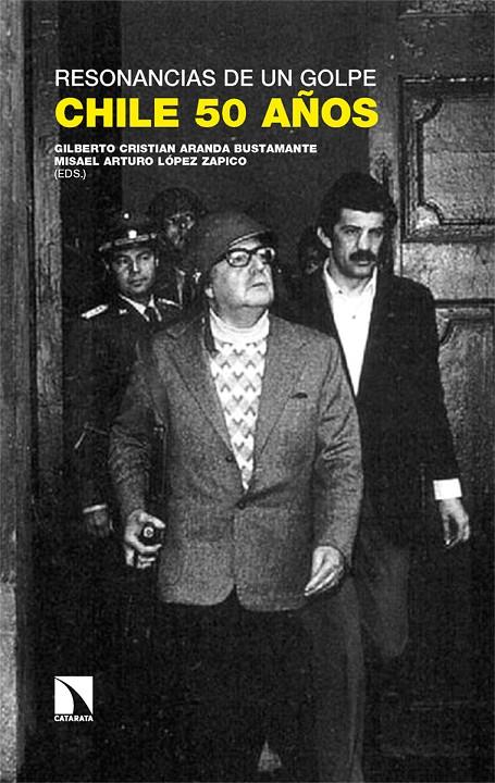 RESONANCIAS DE UN GOLPE : CHILE 50 AÑOS | 9788413527956 | ARANDA BUSTAMANTE, GILBERTO C. ; LÓPEZ ZAPICO, M. ARTURO