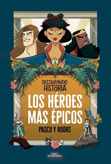 HÉROES MÁS ÉPICOS, LOS | 9788420456676 | SEPTIÉN, RODRIGO ; PASCUAL, ÁLVARO