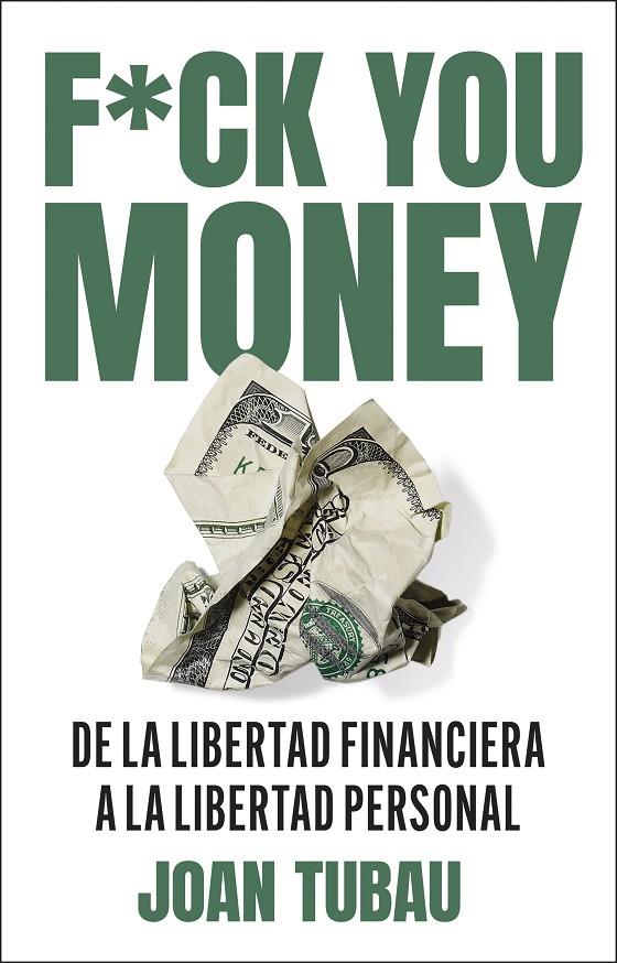 FUCK YOU MONEY | 9788411004572 | TUBAU, JOAN