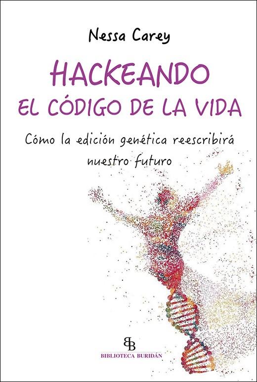 HACKEANDO EL CODIGO DE LA VIDA | 9788418550171 | CAREY, NESSA