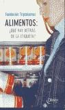 -ALIMENTOS : QUE HAY DETRAS DE LA ETIQUETA | 9788483302453 | TRIPTOLEMOS, FUNDACIÓN
