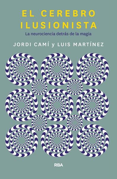 CEREBRO ILUSIONISTA, EL | 9788491873723 | CAMI, JORDI ; MARTINEZ, LUIS M.