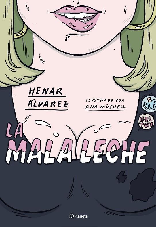 MALA LECHE, LA | 9788408234562 | ALVAREZ, HENAR ; MUSHELL, ANA