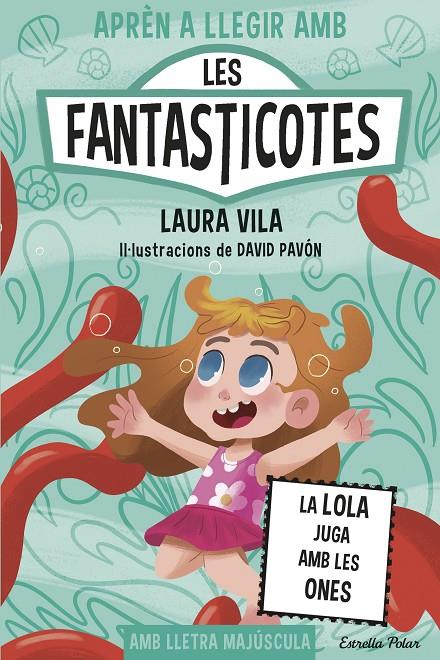FANTASTICOTES 13 : LA LOLA JUGA AMB LES ONES | 9791387782153 | VILA, LAURA