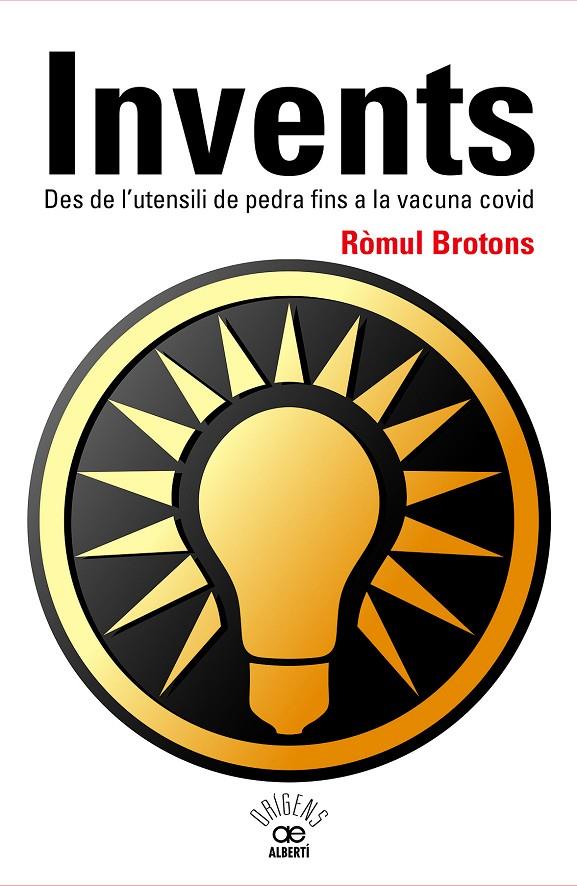 INVENTS : DES DE L'UTENSILI DE PEDRA FINS A LA VACUNA COVID | 9788472461796 | BROTONS I SEGARRA, RÒMUL