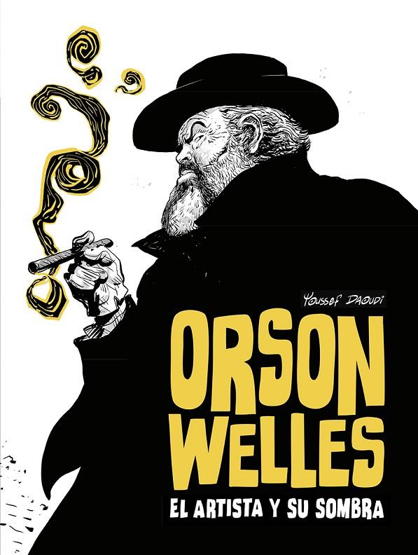 ORSON WELLS : EL ARTISTA Y SU SOMBRA | 9788467981711 | DAOUDI, YOUSSEF