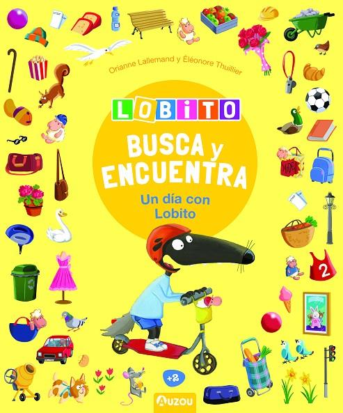 LOBITO - BUSCA Y ENCUENTRA - UN DÍA CON LOBITO | 9791039528016 | LALLEMAND, ORIANNE/THUILLIER, ÉLÉONORE