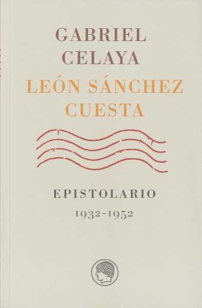 EPISTOLARIO 1932-1952 | 9788495078681 | CELAYA, GABRIEL; SANCHEZ CUESTA, LEON