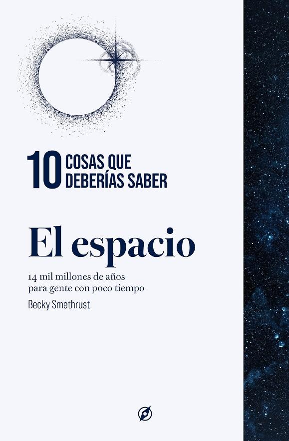 10 COSAS QUE DEBERÍAS SABER SOBRE EL ESPACIO | 9788413617374 | SMETHURST, BECKY