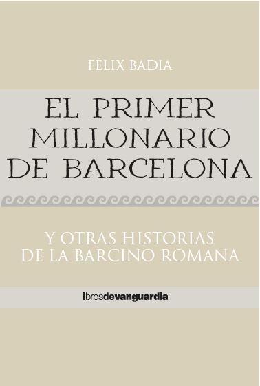 PRIMER MILLONARIO DE BARCELONA, EL | 9788418604324 | BADIA LLORENS, FÈLIX