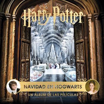 HARRY POTTER : NAVIDAD EN HOGWARTS (UN ALBUM DE LAS PELICULAS) | 9788467946819 | REVENSON, JODY 