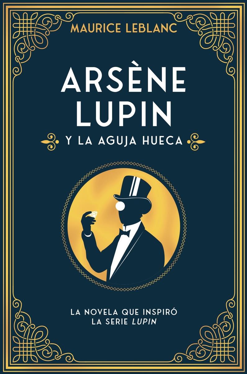 ARSÈNE LUPIN Y LA AGUJA HUECA | 9788418538599 | LEBLANC, MAURICE