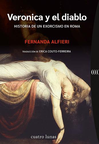 VERONICA Y EL DIABLO : HISTORIA DE UN EXORCISMO EN ROMA | 9788419783080 | ALFIERI, FERNANDA