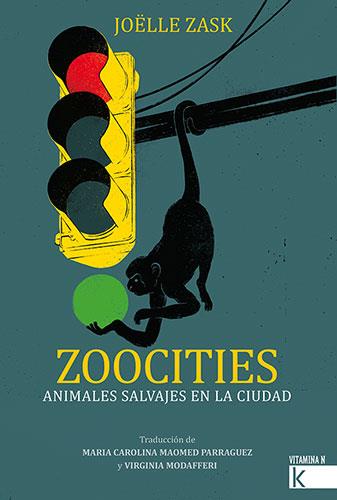 ZOOCITIES:  ANIMALES SALVAJES EN LA CIUDAD | 9788419213013 | ZASK, JOËLLE